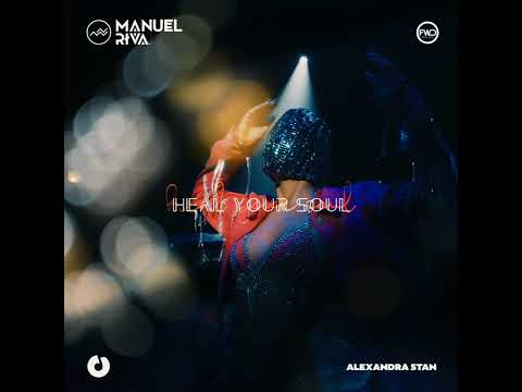 Manuel Riva x Alexandra Stan - Heal Your Soul