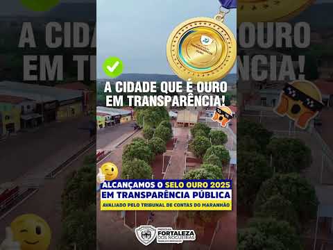 FORTALEZA DOS NOGUEIRAS É OURO EM TRANSPARÊNCIA! 💛
