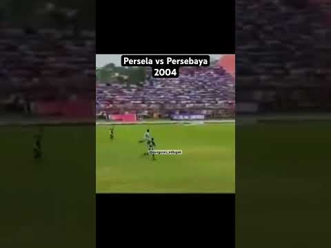 PERSELA VS PERSEBAYA 2004 #persebaya #surabaya #bonek