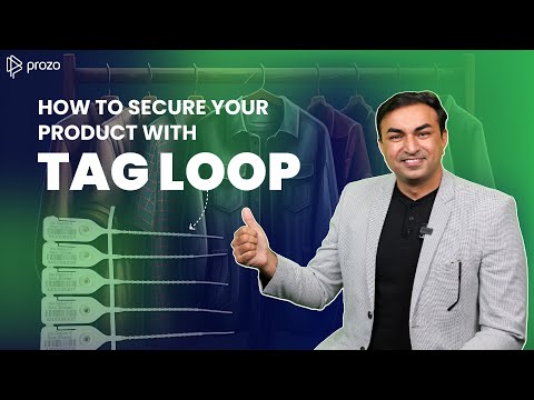 How to Secure Your Product With Tag Loop | Prozo Academy