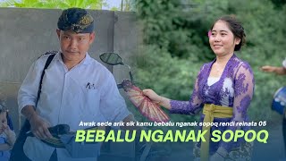Download lagu Awak sede sik bebalu nganak sopoq rendi reinata 05  mp3