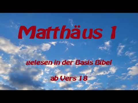 Bibellesung: Matthäusevangelium Kapitel 1 ab Vers 18