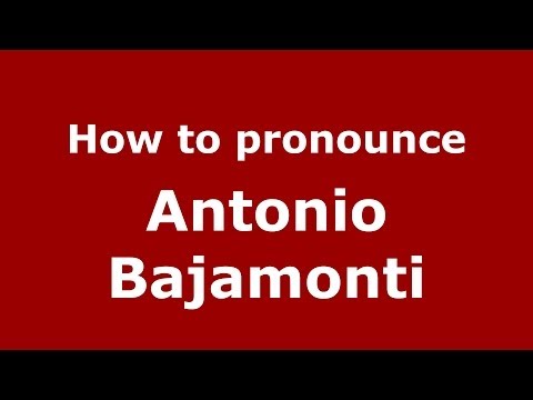 How to pronounce Antonio Bajamonti (Italian/Italy) - PronounceNames.com