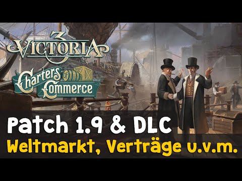 Victoria 3 Charters of Commerce (DLC) & Patch 1.9 ✦ Weltmarkt, Verträge, Militär u.v.m. (Tutorial)