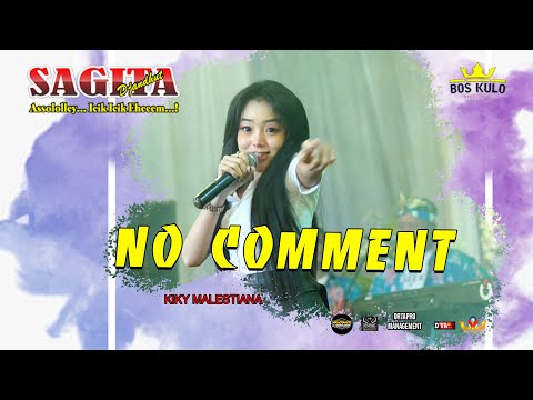 KIKY MALISTIANA | NO COMMENT | OM. SAGITA