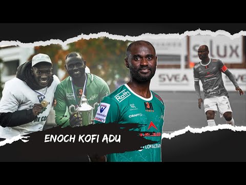 ENOCH ADU KOFI● HIGHLIGHTS/2024/2025●
