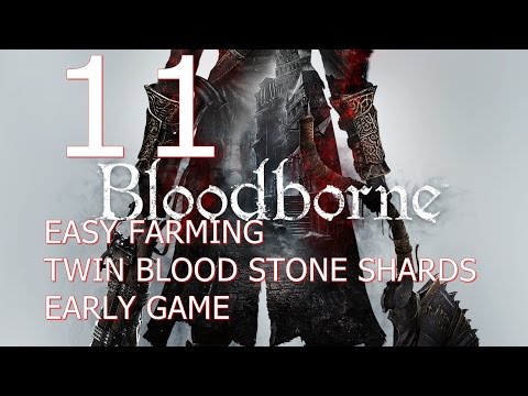 , title : 'Bloodborne Easy Way to Farm Twin Blood Stone Shards Early Game'