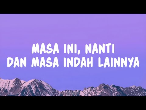 Masa ini, Nanti, dan Masa Indah Lainnnya - Nuca (Lyrics)