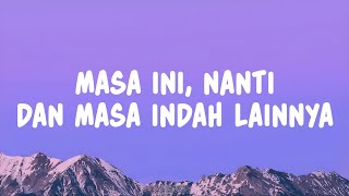 Download lagu Masa ini, Nanti, dan Masa Indah Lainnnya - Nuca (Lyrics) mp3