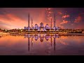 Azaan The Most Beautiful In The World 1 Hour Azaan Adhan From Abu Dhabi