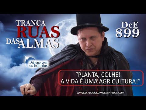 DcE 899-2 - [Exu é ESPELHO da PESSOA.]  Exu Tranca Rua das Almas   Médium: Sacerdote Fernando Parada