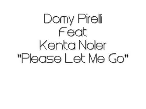 Domy Pirelli Feat Kenta Noler - Please Let Me Go (NEW BALKAN SINGLE 2K12)
