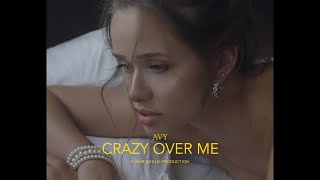 AVY – Crazy Over Me (Official Video)