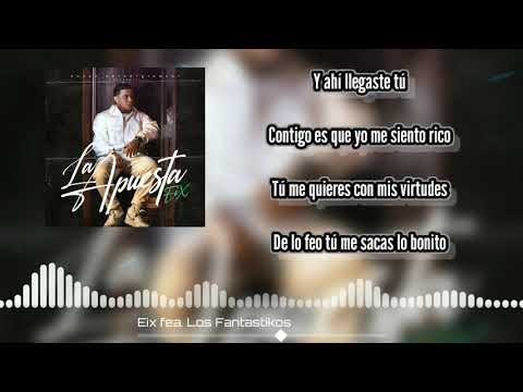Llegaste tú - Eix X Los Fantastikos ( LETRA / LYRICS )