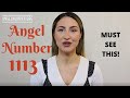 1113 ANGEL NUMBER *Must See This!*