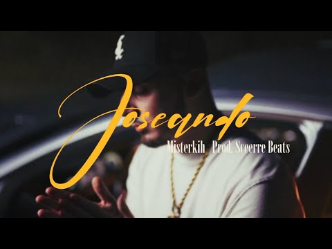 Misterkih - JOSEANDO Prod. Sceerre Beats (Video Oficial)