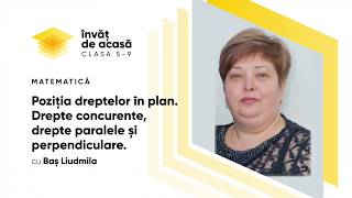 "Poziția dreptelor în plan.Drepte concurente, drepte paralele și perpendiculare"