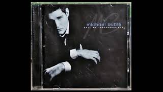 Michael Buble - Call Me Irresponsible (Full Album)