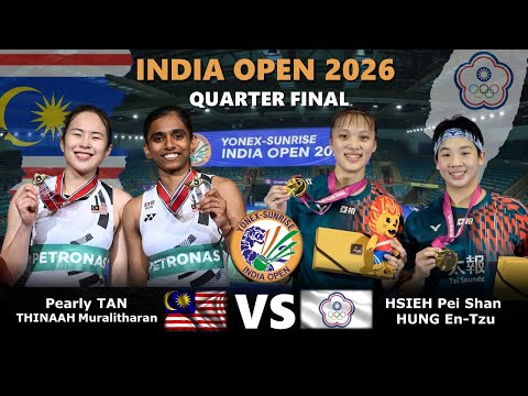 Pearly TAN / THINAAH Muralitharan vs HSIEH Pei Shan / HUNG En Tzu | India Open 2026 Badminton