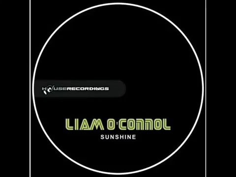 Liam O'Connol - Sunshine [House | Houserecordings]