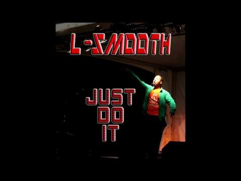 L-Smooth - Just Do It [OFFICIAL AUDIO]