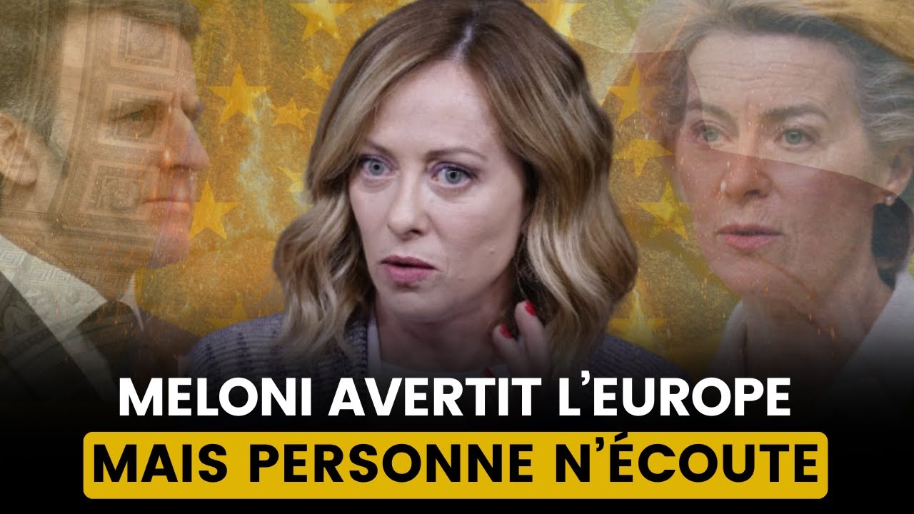 AVERTISSEMENT IGNORÉ DE GIORGIA MELONI : L’EUROPE DOIT CHOISIR SON DESTIN !