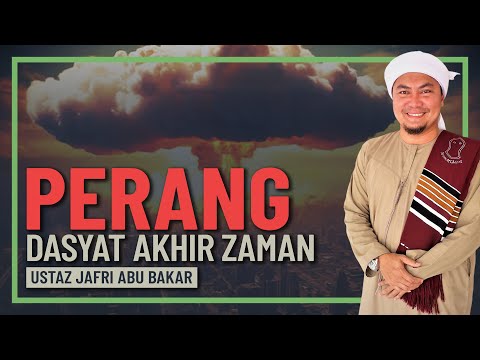 Ustaz Jafri Abu Bakar - Peperangan Dasyat Pada Akhir Zaman