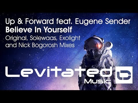 Up & Forward feat. Eugene Sender – Believe In Yourself [OUT NOW]
