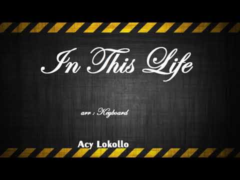 SUARA SADISS !!! ACY LOKOLLO - IN ITHIS LIFE  (COVER WESTLIFE KEYBOARD 2018)