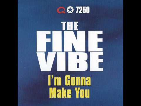 The fine vibe- I'm gonna make you (Full extended mix)