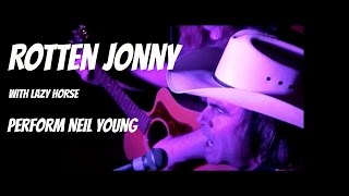 Rotten Jonny with Lazy Horse perform Neil Young