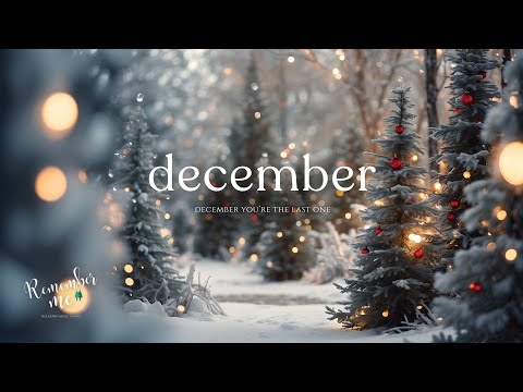 December You're The Last ❄️🌲🎄 Relaxing Piano Music for Winter Calm & Deep Focus