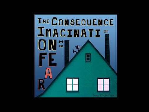 Junie & TheHutFriends - The Consequence Of Imagination Is Fear (I Met A Man Downtown The Other Day)