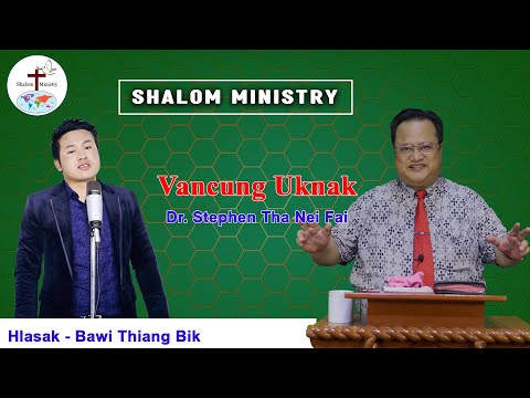 Vancung Uknak - Dr. Stephen Tha Nei Fai