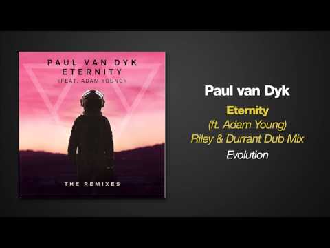 Paul van Dyk feat. Adam Young - ETERNITY (Riley & Durrant Dub Mix)