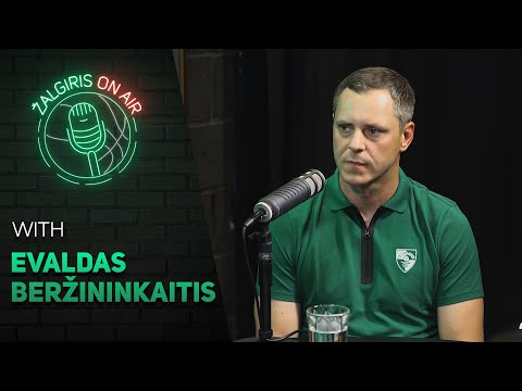 #ŽalgirisOnAir #27 Evaldas Beržininkaitis