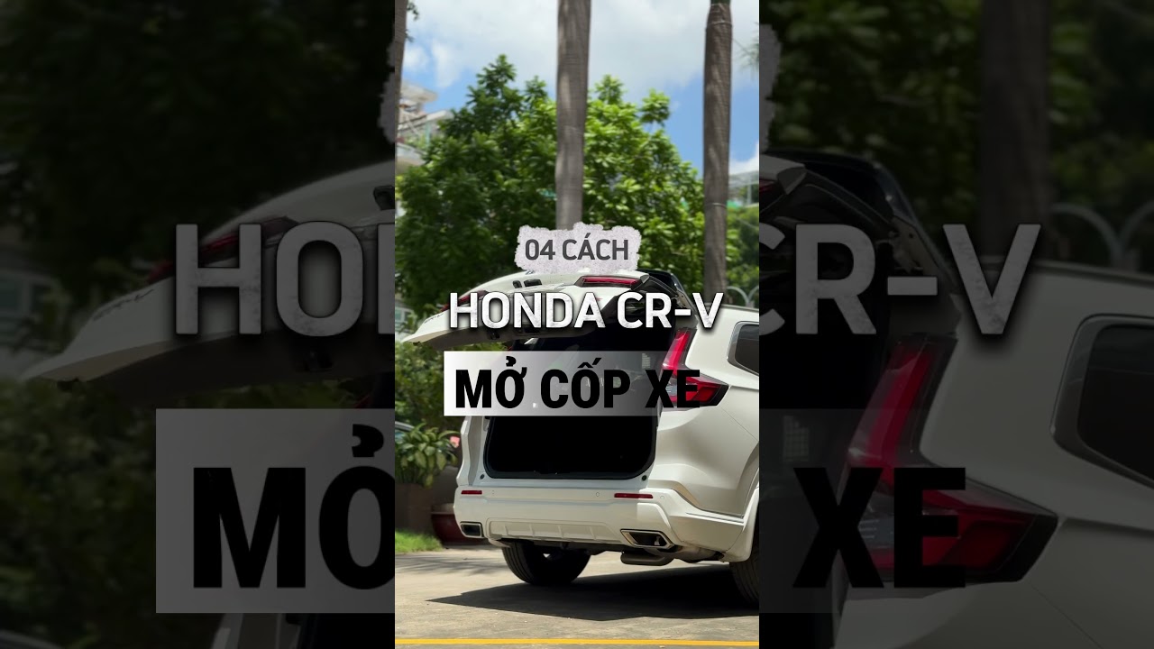 04 cách mở cốp xe Honda CR-V