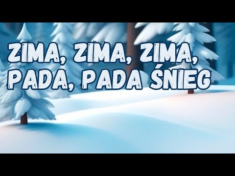 Zima, zima, zima - pada, pada śnieg - Piosenki dla dzieci (tekst)