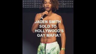 JADEN SMITH SOLD TO HOLLYWOOD GAY MAFIA?
