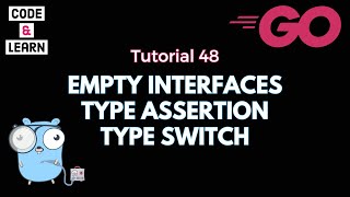 Go's Empty Interfaces, Type Assertions, and Type Switch: Explained wit