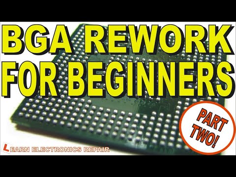 BGA Rework Reflowing Reballing for Absolute Beginners - Tutorial Guide Part 2