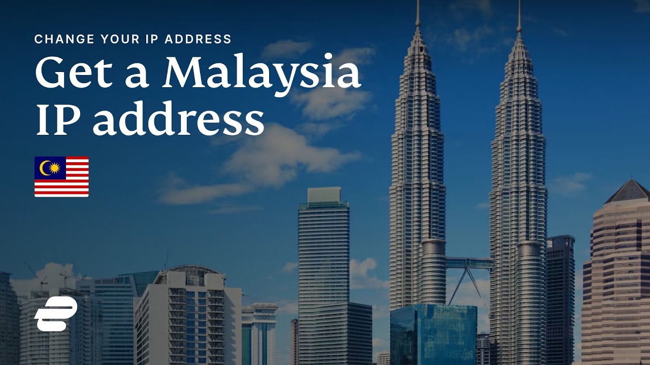How to get a Malaysia IP address 