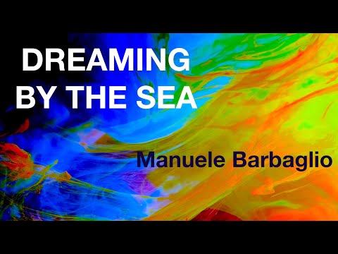 DREAMING BY THE SEA - Manuele Barbaglio