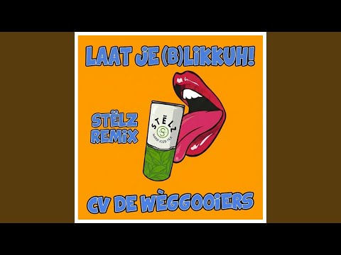 Laat Je (B)Likkuh! - STËLZ Remix