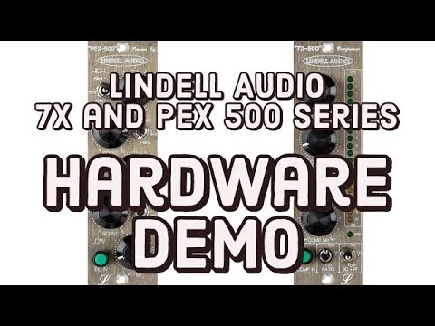 Lindell Audio 7x and PEX 500 Series Hardware Demo Review