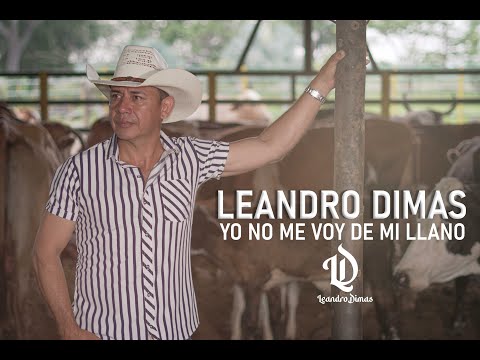 LEANDRO DIMAS - YO NO ME VOY DE MI LLANO (Video Oficial)