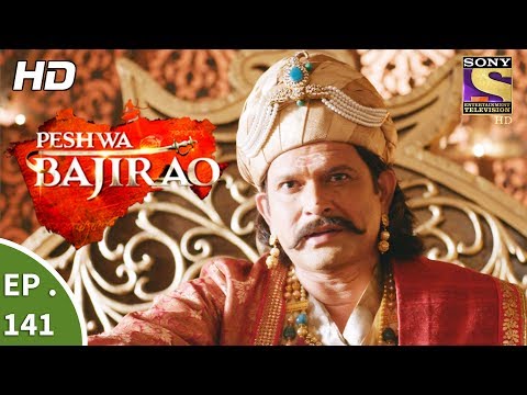 Peshwa Bajirao - पेशवा बाजीराव - Ep 141 - 7th August, 2017