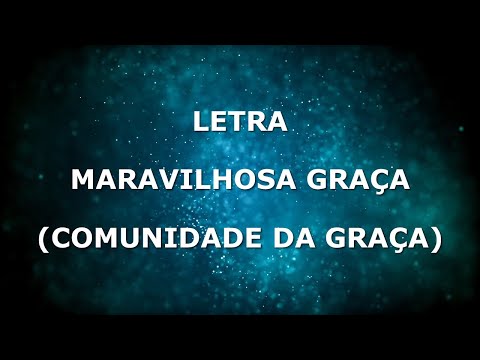 MARAVILHOSA GRAÇA | LETRA