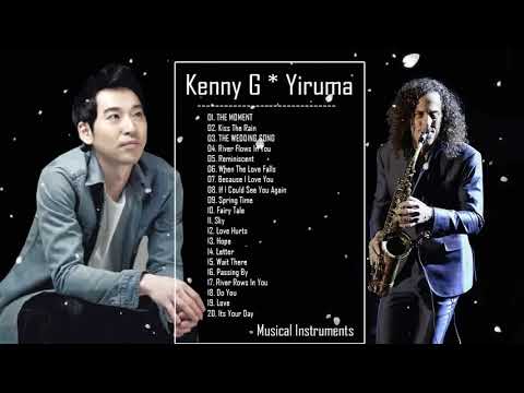 LAS 30 MEJORES CANCIONES DE KENNY G & YIRUMA - SUS MEJORES ÉXITOS - KENNY G & YIRUMA Greatest Hits