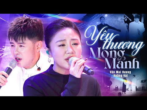 Yêu Thương Mong Manh - Hoàng Hải & Văn Mai Hương | Live at RiverFlowsInYouShow